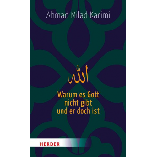 Ahmad Milad Karimi - Warum es Gott nicht gibt und er doch ist