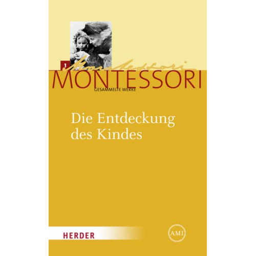 Maria Montessori - Maria Montessori - Gesammelte Werke / Die Entdeckung des Kindes