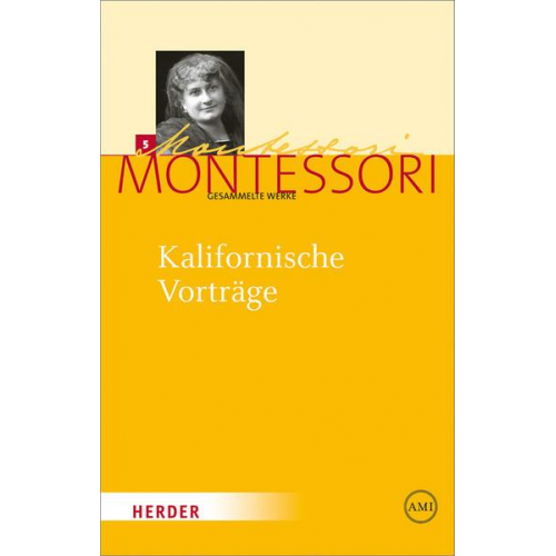 Maria Montessori - Maria Montessori - Gesammelte Werke / Kalifornische Vorträge