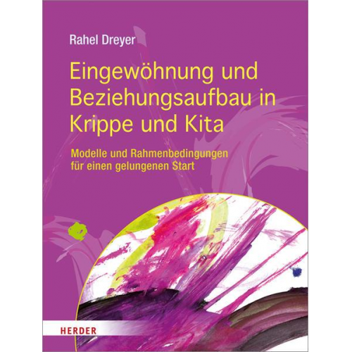 Rahel Dreyer - Eingewöhnung und Beziehungsaufbau in Krippe und Kita