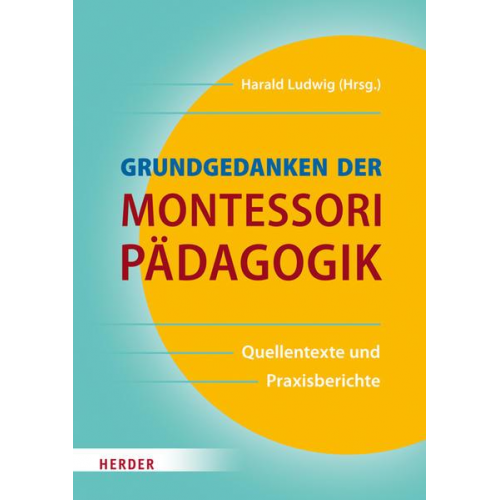 Maria Montessori - Grundgedanken der Montessori-Pädagogik