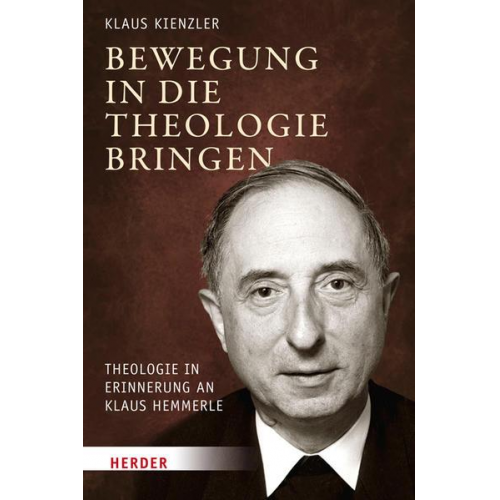 Klaus Kienzler - Bewegung in die Theologie bringen