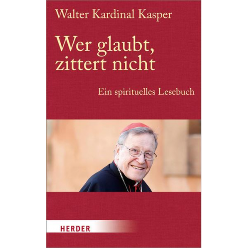 Walter Kasper - Wer glaubt, zittert nicht