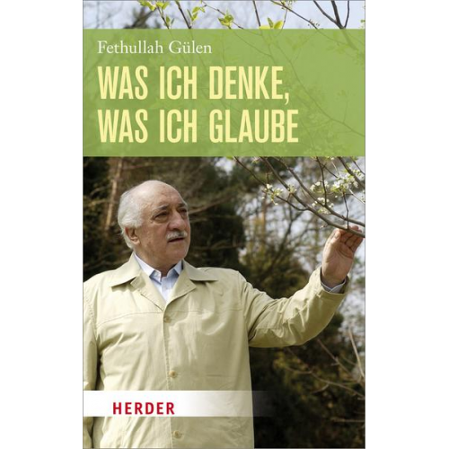 Fethullah Gülen - Was ich denke, was ich glaube