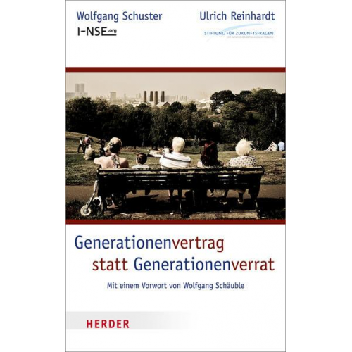 Wolfgang Schuster & Ulrich Reinhardt - Generationenvertrag statt Generationenverrat