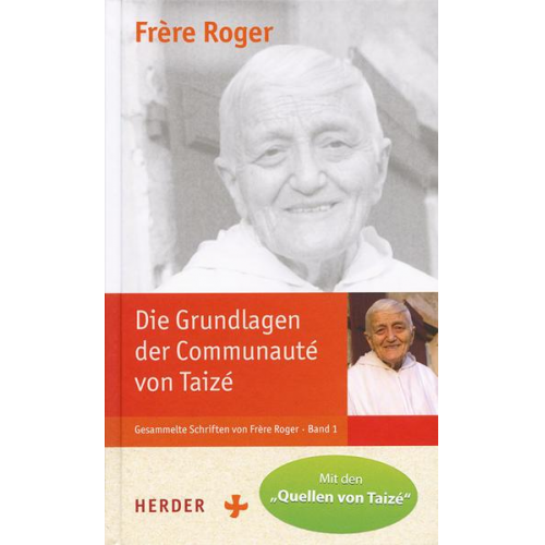 Roger (Frère) - Die Grundlagen der Communauté von Taizé