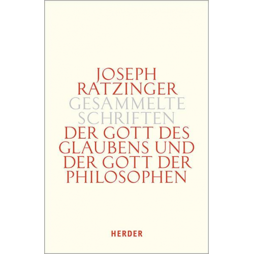 Joseph Ratzinger - Der Gott des Glaubens und der Gott der Philosophen