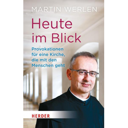 Martin Werlen - Heute im Blick