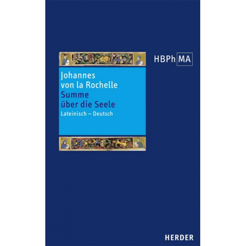 Johannes (von La Rochelle) - Summa de anima. Tractatus de viribus animae - Summe über die Seele. Zweite Abhandlung über die Seelenkräfte