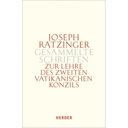 Joseph Ratzinger - Joseph Ratzinger - Gesammelte Schriften / Zur Lehre des Zweiten Vatikanischen Konzils