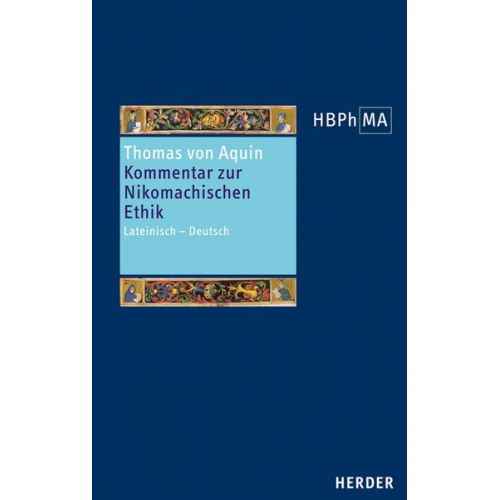 Thomas Aquin - Sententia libri Ethicorum I et X. Kommentar zur Nikomachischen Ethik, Buch I und X