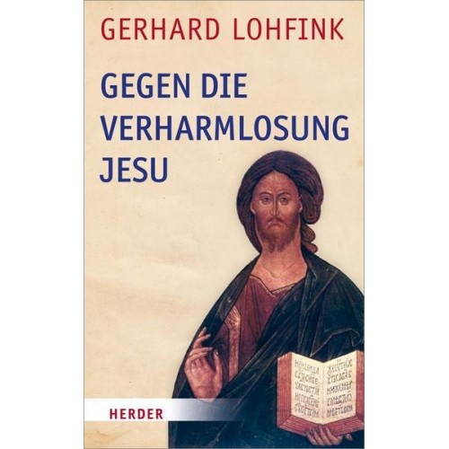 Gerhard Lohfink - Gegen die Verharmlosung Jesu