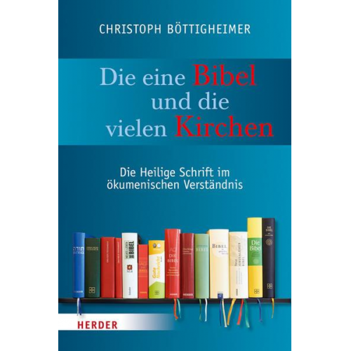 Christoph Böttigheimer - Die eine Bibel und die vielen Kirchen