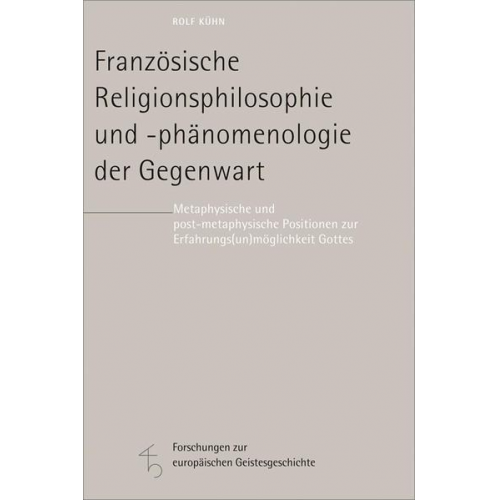 Rolf Kühn - Französische Religionsphilosophie und -phänomenologie der Gegenwart