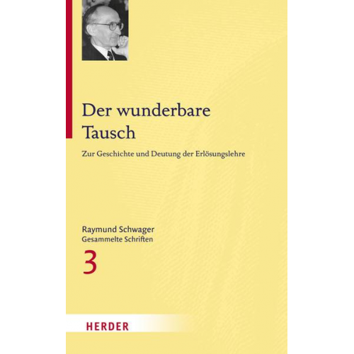 Raymund Schwager - Raymund Schwager - Gesammelte Schriften / Der wunderbare Tausch