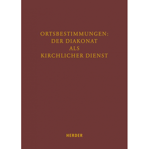 Ortsbestimmungen: Der Diakonat als kirchlicher Dienst