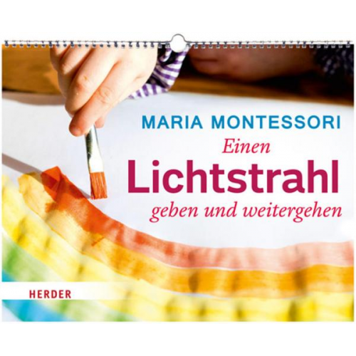 Maria Montessori - Einen Lichtstrahl geben und weitergehen