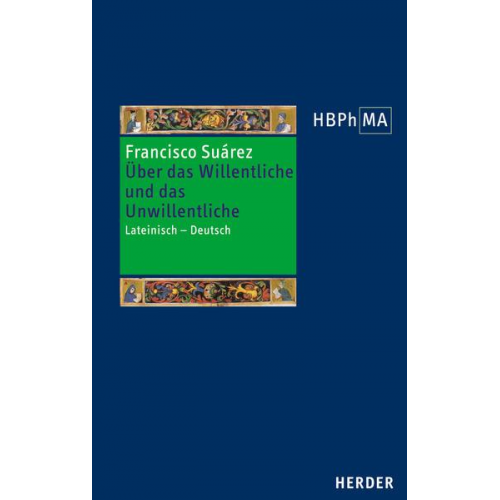 Francisco Suárez - De voluntario et involuntario - Über das Willentliche und das Unwillentliche