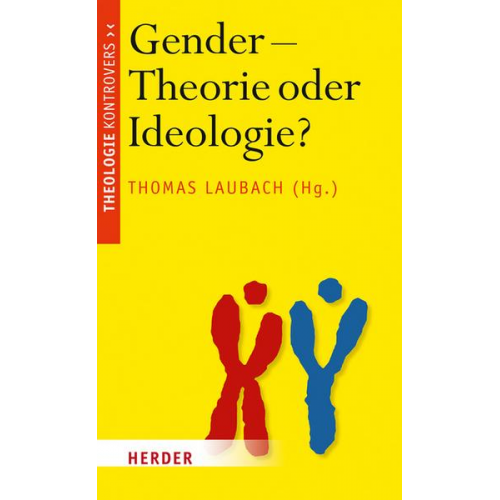 Gender - Theorie oder Ideologie?