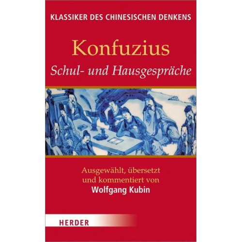 Konfuzius - Schul- und Hausgespräche