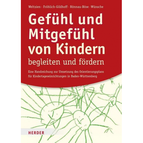 Dörte Weltzien & Klaus Fröhlich-Gildhoff & Maike Rönnau-Böse & Michael Wünsche - Gefühl und Mitgefühl von Kindern begleiten und fördern