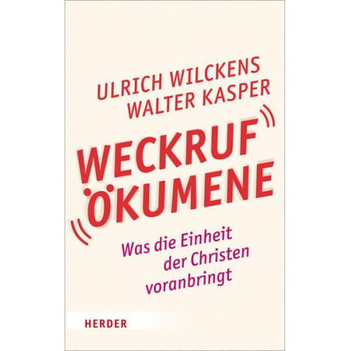 Ulrich Wilckens & Walter Kasper - Weckruf Ökumene