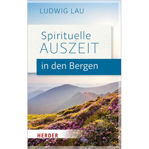 Ludwig Lau - Spirituelle Auszeit in den Bergen