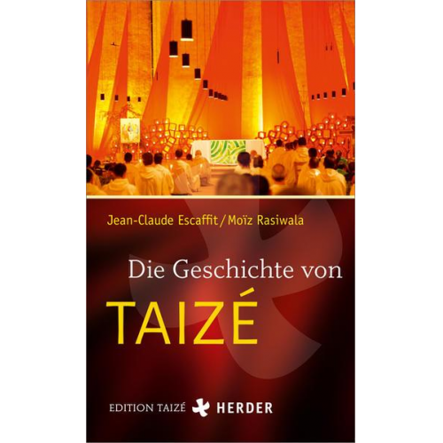 Jean-Claude Escaffit & Moïz Rasiwala - Die Geschichte von Taizé