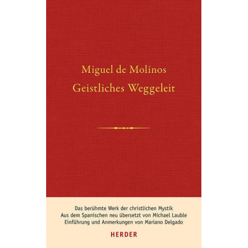 Miguel de Molinos - Geistliches Weggeleit zur vollkommenen Kontemplation und zum inneren Frieden