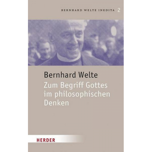 Bernhard Welte - Zum Begriff Gottes im philosophischen Denken