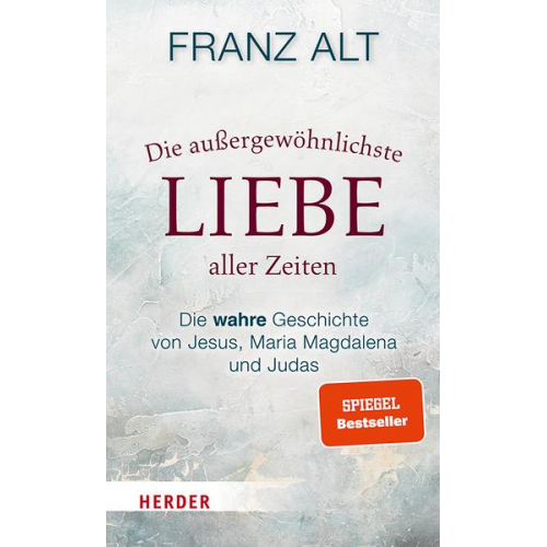 Franz Alt - Die außergewöhnlichste Liebe aller Zeiten