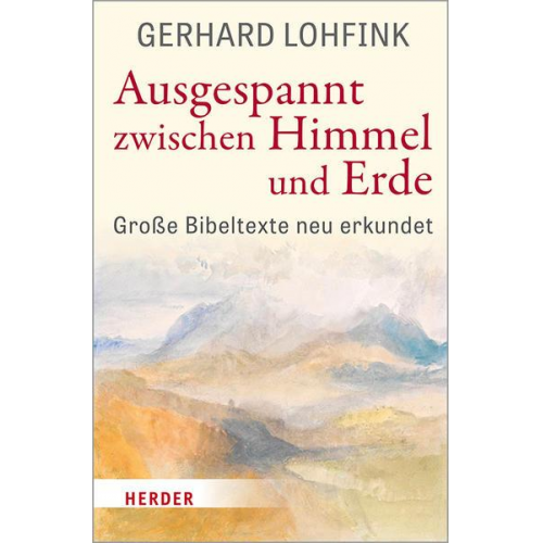 Gerhard Lohfink - Ausgespannt zwischen Himmel und Erde