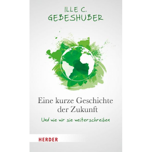 Ille Gebeshuber - Eine kurze Geschichte der Zukunft