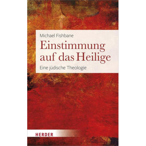 Michael Fishbane - Einstimmung auf das Heilige