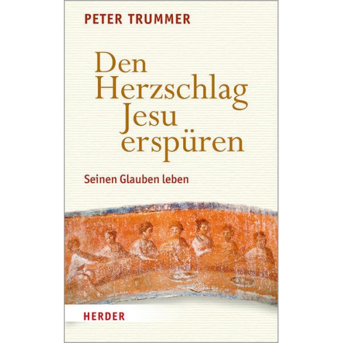 Peter Trummer - Den Herzschlag Jesu erspüren