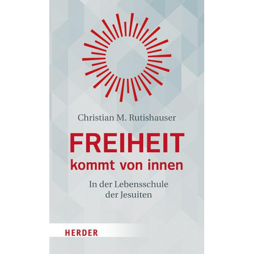 Christian M. Rutishauser - Freiheit kommt von innen