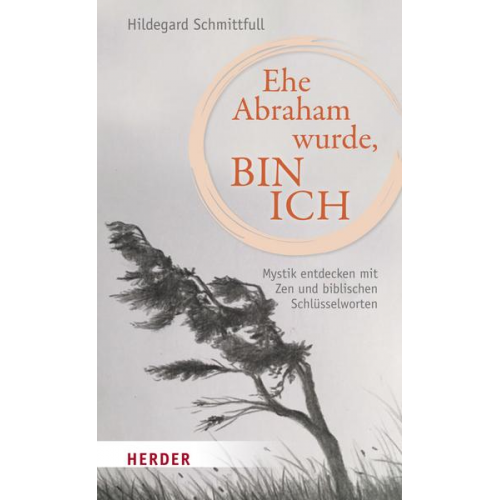 Hildegard Schmittfull - Ehe Abraham wurde, bin ich