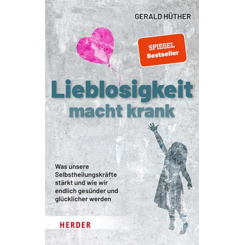 Gerald Hüther - Lieblosigkeit macht krank