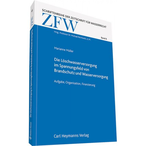 Marianne Müller - Die Löschwasserversorgung im Spannungsfeld von Brandschutz und Wasserversorgung