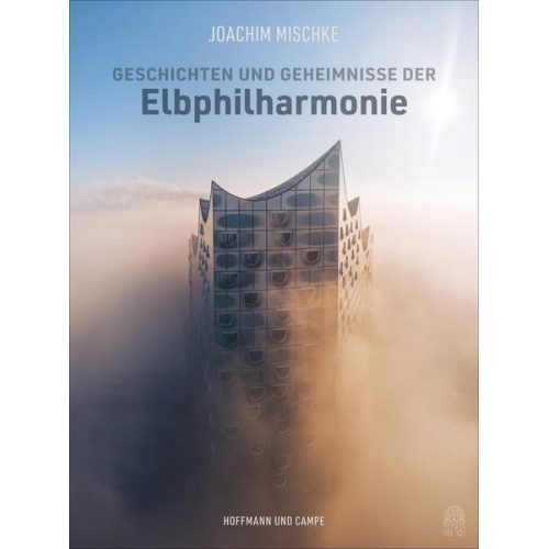 Joachim Mischke - Geschichten und Geheimnisse der Elbphilharmonie