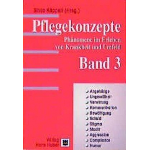 Silvia Käppeli - Pflegekonzepte. Phänomene im Erleben von Krankheiten und Umfeld / Pflegekonzepte - Band 3