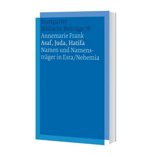 Annemarie Frank - Asaf, Juda, Hatifa - Namen und Namensträger in Esra/Nehemia