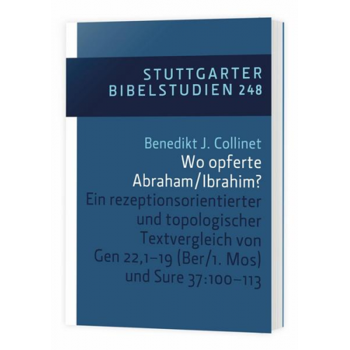 Benedikt J. Collinet - Wo opferte Abraham/Ibrahim?