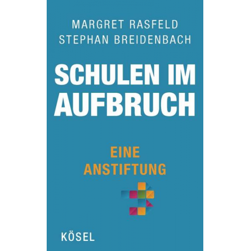 Margret Rasfeld & Stephan Breidenbach - Schulen im Aufbruch - Eine Anstiftung