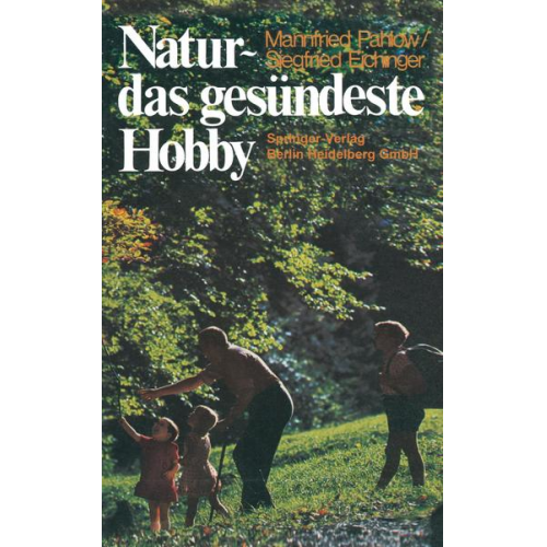 Siegfried Eichinger & Mannfried Pahlow - Natur - das gesündeste Hobby