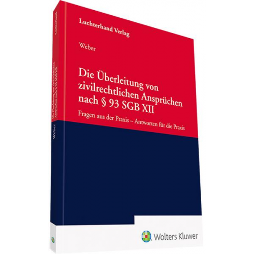 Dirk Weber - Die Überleitung von zivilrechtlichen Ansprüchen nach § 93 SGB XII