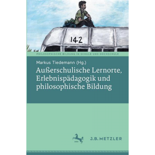 Außerschulische Lernorte, Erlebnispädagogik und philosophische Bildung