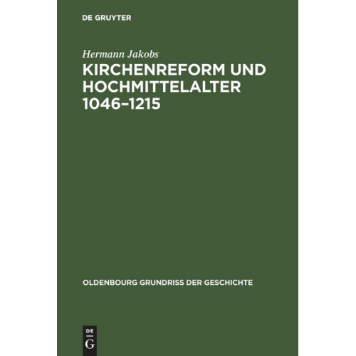 Hermann Jakobs - Kirchenreform und Hochmittelalter 1046–1215