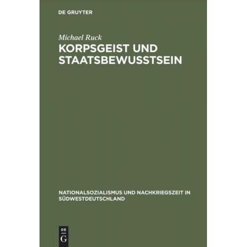 Michael Ruck - Korpsgeist und Staatsbewußtsein