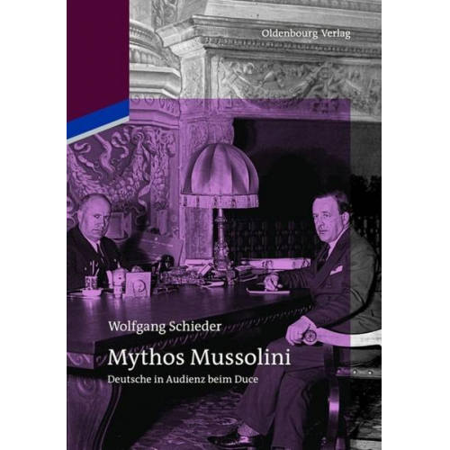 Wolfgang Schieder - Mythos Mussolini